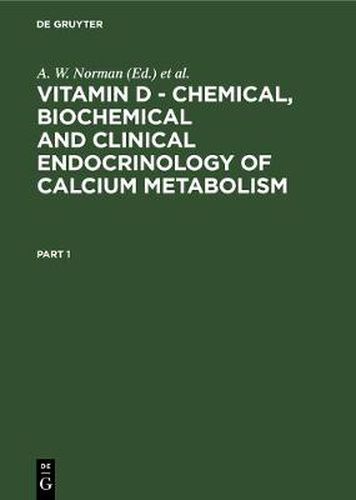 Cover image for Vitamin D - Chemical, Biochemical and Clinical Endocrinology of Calcium Metabolism: Proceedings of the Fifth Workshop on Vitamin D, Williamsburg, VA, USA February, 1982