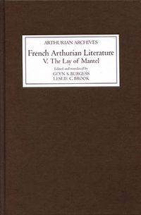 Cover image for French Arthurian Literature V: The Lay of Mantel