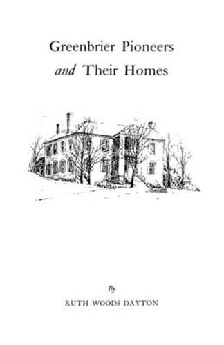 Cover image for Greenbrier [W. Va.] Pioneers and Their Homes