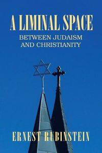 Cover image for A Liminal Space: Between Judaism and Christianity