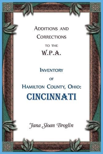 Cover image for Additions and Corrections to the W.P.A. Inventory of Hamilton County, Ohio