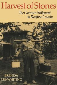 Cover image for Harvest of Stones: German Settlement in Renfrew County