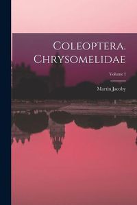 Cover image for Coleoptera. Chrysomelidae; Volume I