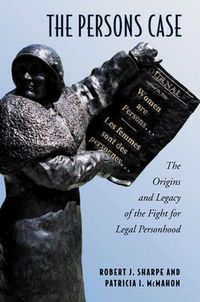 Cover image for The Persons Case: The Origins and Legacy of the Fight for Legal Personhood