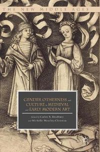 Cover image for Gender, Otherness, and Culture in Medieval and Early Modern Art