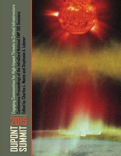 Cover image for Engaging Communities for High-Impact Threats to Critical Infrastructure: Dupont Summit 2015 Conference Proceedings of the InfraGard National EMP SIG Sessions