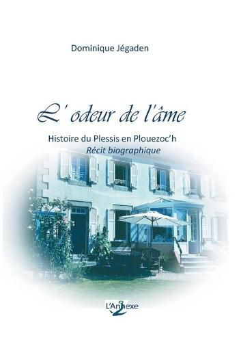 Cover image for L'odeur de l'ame: Histoire du Plessis en Plouezoc'h