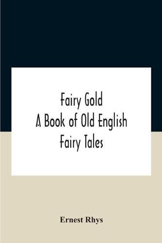 Cover image for Fairy Gold: A Book Of Old English Fairy Tales