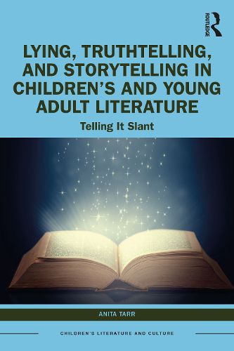 Cover image for Lying, Truthtelling, and Storytelling in Children's and Young Adult Literature