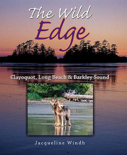 Cover image for The Wild Edge: Clayoquot, Long Beach and Barkley Sound