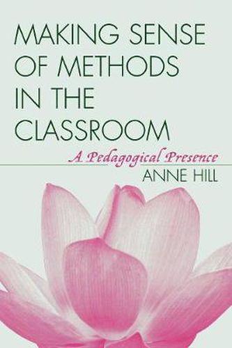 Cover image for Making Sense of Methods in the Classroom: A Pedagogical Presence