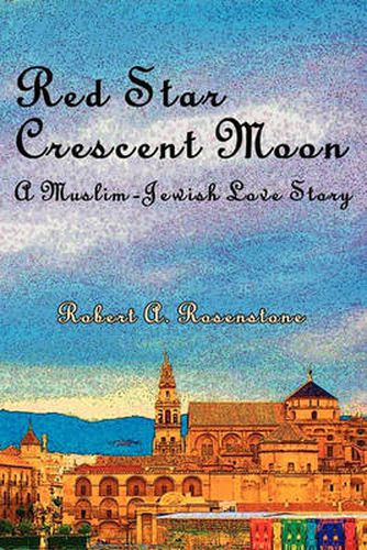 Cover image for Red Star, Crescent Moon: A Muslim-Jewish Love Story