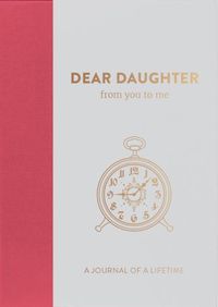 Cover image for Dear Daughter, from you to me: Timeless Edition