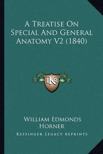 A Treatise on Special and General Anatomy V2 (1840)