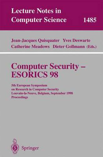 Cover image for Computer Security - ESORICS 98: 5th European Symposium on Research in Computer Security, Louvain-la-Neuve, Belgium, September 16-18, 1998, Proceedings
