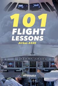 Cover image for 101 Flight Lessons Airbus A320