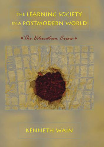 Cover image for The Learning Society in a Postmodern World: The Education Crisis