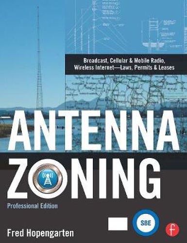 Cover image for Antenna Zoning: Broadcast, Cellular & Mobile Radio, Wireless Internet-Laws, Permits & Leases