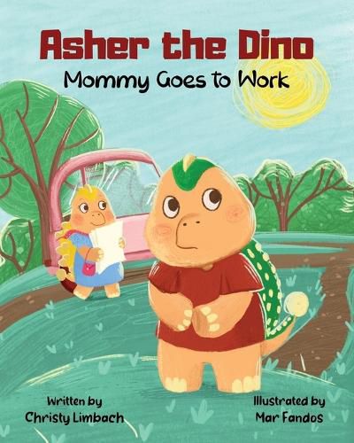 Cover image for Asher the Dino - Mommy Goes to Work: Mommy Goes to Work