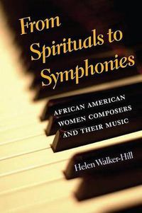 Cover image for From Spirituals to Symphonies: African-American Women Composers and Their Music