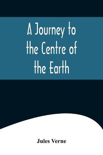 Cover image for A Journey to the Centre of the Earth