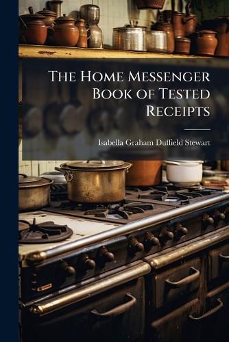 Cover image for The Home Messenger Book of Tested Receipts