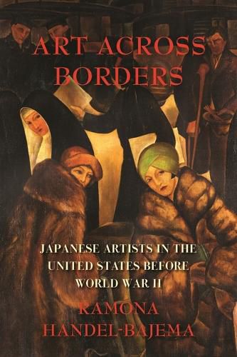 Cover image for Art Across Borders: Japanese Artists in the United States before World War II