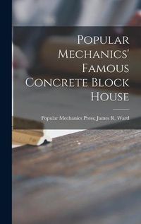 Cover image for Popular Mechanics' Famous Concrete Block House