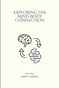 Cover image for Exploring the Mind-Body Connection