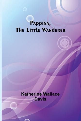 Cover image for Pappina, the Little Wanderer