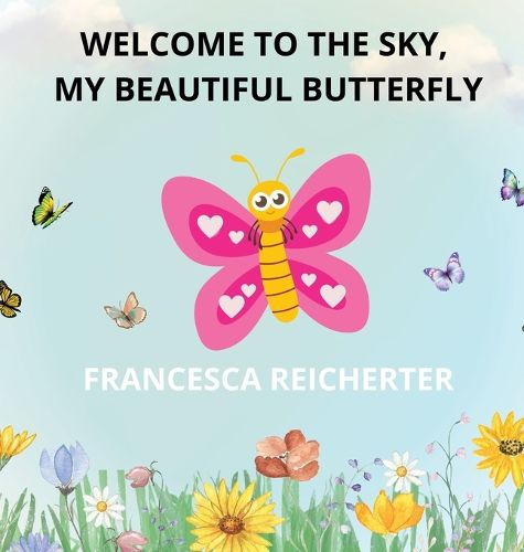 Welcome To The Sky, My Beautiful Butterfly