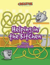 Cover image for Helping in the Kitchen Maze Activity Book