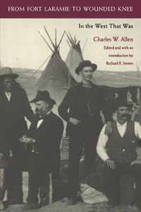 Cover image for From Fort Laramie to Wounded Knee: In the West That Was