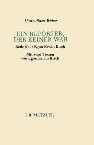 Cover image for Ein Reporter, der keiner war: Rede uber Egon Erwin Kisch