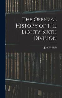 Cover image for The Official History of the Eighty-Sixth Division