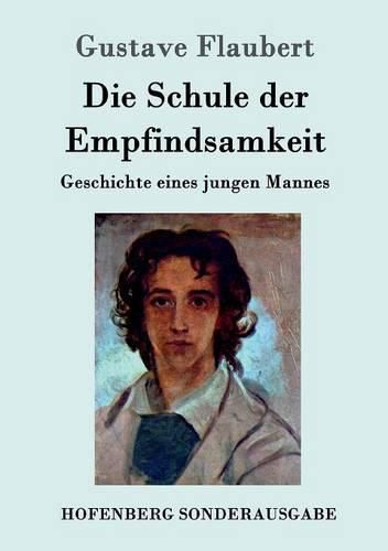 Cover image for Die Schule der Empfindsamkeit: Geschichte eines jungen Mannes