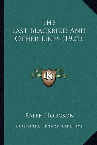 Cover image for The Last Blackbird and Other Lines (1921)