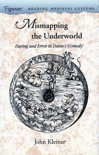 Cover image for Mismapping the Underworld: Daring and Error in Dante's 'Comedy