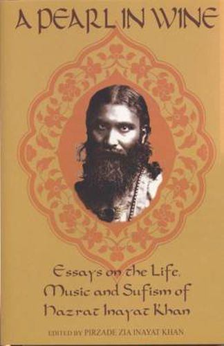 Cover image for Pearl in Wine: Essays on the Life, Music & Sufism of Hazrat Inayat Khan.