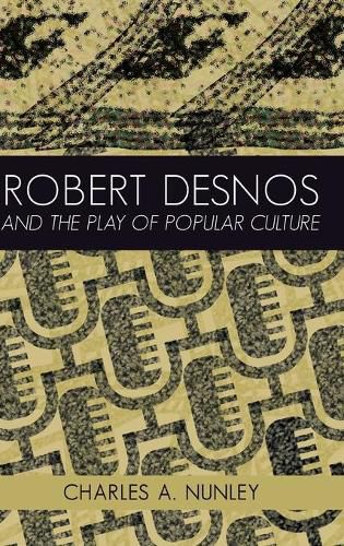 Robert Desnos and the Play of Popular Culture