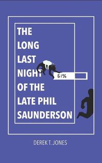 Cover image for The Long Last Night of the Late Phil Saunderson