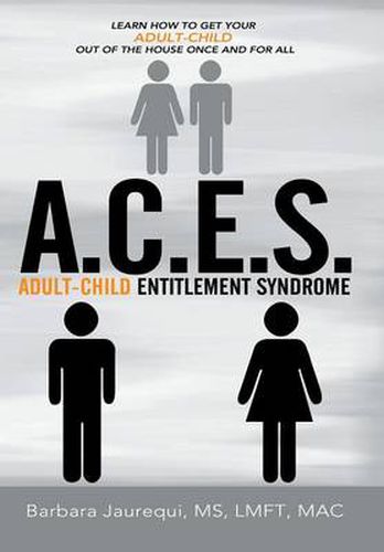 Cover image for A.C.E.S. - Adult-Child Entitlement Syndrome