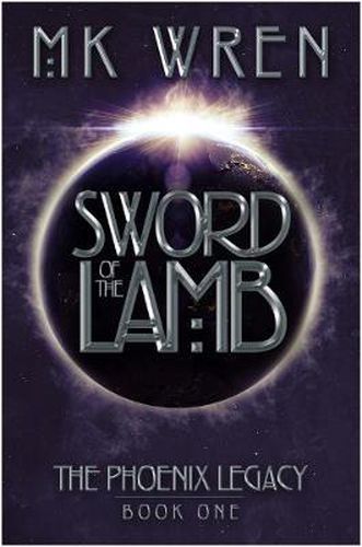 Cover image for Sword of the Lamb: Book One of the Phoenix Legacy