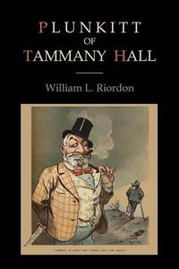 Cover image for Plunkitt of Tammany Hall