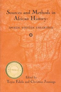 Cover image for Sources and Methods in African History: Spoken Written Unearthed