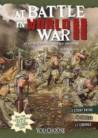 Cover image for At Battle in World War II: An Interactive Battlefield Adventure