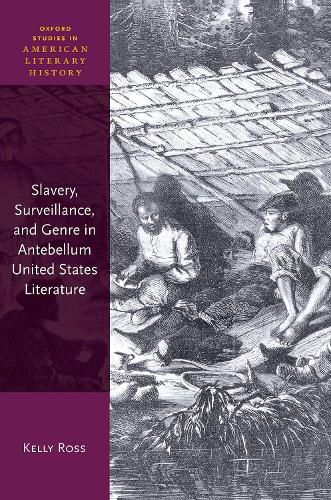 Cover image for Slavery, Surveillance, and Genre in Antebellum United States Literature