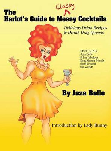 Cover image for The Harlot's Guide to Classy Cocktails: Delicious Drink Recipes & Drunk Drag Queens