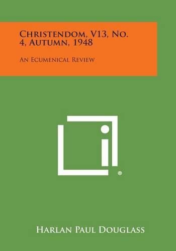 Cover image for Christendom, V13, No. 4, Autumn, 1948: An Ecumenical Review