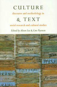 Cover image for Culture & Text: Discourse and Methodology in Social Research and Cultural Studies